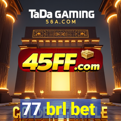77 brl bet